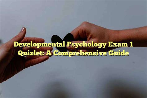 developmental psychology exam 1 quizlet|More.